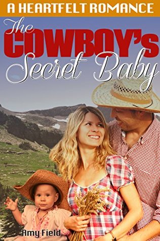 Read The Cowboy's Secret Baby: A Sweet Surprise Baby Romance - Amy Field file in PDF