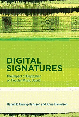 Read Digital Signatures: The Impact of Digitization on Popular Music Sound - Ragnhild Brøvig-Hanssen file in ePub