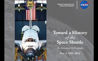 Read Toward a History of the Space Shuttle: An Annotated Bibliography Part 2, 1992-2011: 2012 - NASA | PDF
