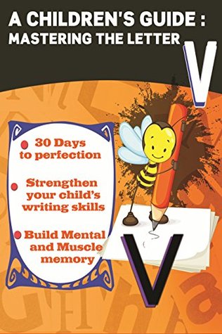 Read A children's Guide: Master the Letter V (Practice Perfect Book 22) - Pre-School Children Preparatory file in PDF