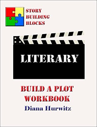 Download Literary: Build A Plot Workbook (Story Building Blocks 12) - Diana Hurwitz file in PDF