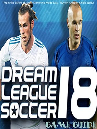 Read DREAM LEAGUE SOCCER STRATEGY GUIDE & GAME WALKTHROUGH, TIPS, TRICKS, AND MORE! - SA PHI file in ePub