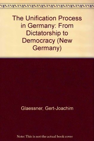 Read Unification Process in Germany: From Dictatorship to Democracy - Glaessner G | ePub