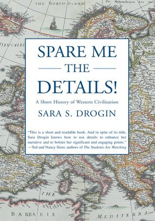 Download Spare Me the Details!: A Short History of Western Civilization - Sara S. Drogin | ePub