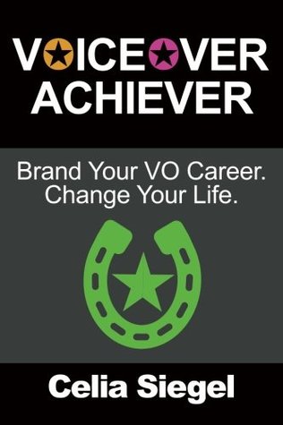 Read Voiceover Achiever: Brand your VO career. Change your life. - Celia Siegel file in ePub