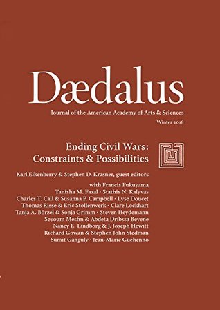 Download Dædalus: Winter 2018: Ending Civil Wars: Constraints & Possibilities - Karl Eikenberry | PDF