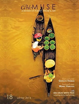 Download Able Muse, Winter 2014 (No. 18 - print edition) (Able Muse, Print Edition) - Wendy Videlock | ePub