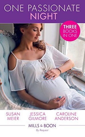 Read online One Passionate Night: Her Brooding Italian Boss / The Heiress's Secret Baby / Best Friend to Wife and Mother? (Mills & Boon By Request) - Susan Meier | ePub