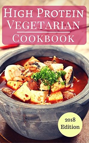 Read High Protein Vegetarian Cookbook: Healthy And Delicious Vegetarian High Protein Recipes - James Kennedy file in ePub