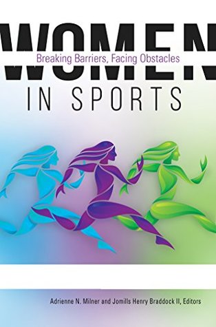 Read online Women in Sports: Breaking Barriers, Facing Obstacles [2 volumes] - Adrienne Milner file in ePub
