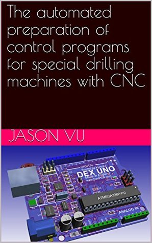 Download The automated preparation of control programs for special drilling machines with CNC - JaSon Vu file in PDF
