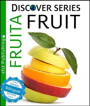 Read Fruit / Fruita (Xist Kids Bilingual Spanish English) - Xist Publishing | ePub