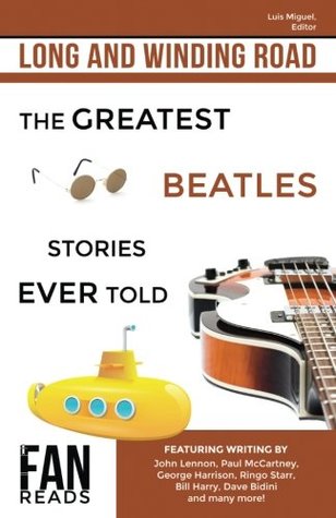 Read Long and Winding Road: The Greatest Beatles Stories Ever Told - Luis Miguel file in ePub