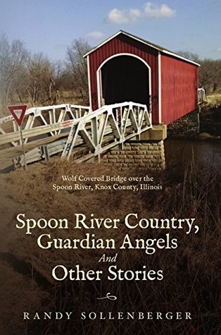 Download Spoon River Country, Guardian Angels And Other Stories - Randy Sollenberger file in PDF
