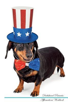 Read Dachshund Affirmations Workbook Dachshund Presents: Positive and Loving Affirmations Workbook. Includes: Mentoring Questions, Guidance, Supporting You. - Live Positivity file in PDF
