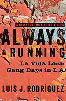 Read online Always Running: La Vida Loca: Gang Days in L.A. - Luis J. Rodríguez | ePub