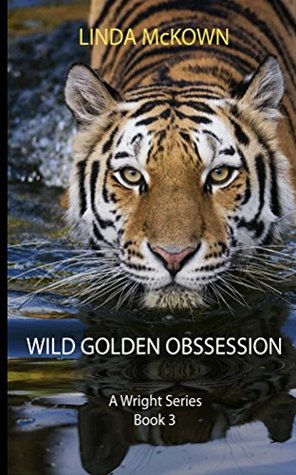 Read Wild Golden Obsession (A Wright Series Book 3) - Linda McKown | PDF