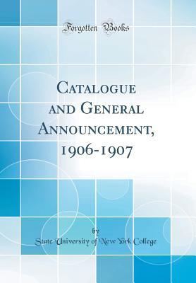 Read Catalogue and General Announcement, 1906-1907 (Classic Reprint) - State University of New York College file in ePub