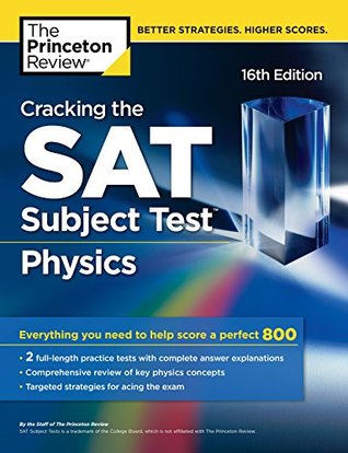 Read online Cracking the SAT Subject Test in Physics, 16th Edition: Everything You Need to Help Score a Perfect 800 (College Test Preparation) - Princeton Review | PDF