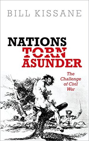 Read online Nations Torn Asunder: The Challenge of Civil War - Bill Kissane | PDF