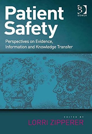Download Patient Safety: Perspectives on Evidence, Information and Knowledge Transfer - Lorri Zipperer | ePub