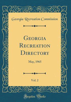 Read Georgia Recreation Directory, Vol. 2: May, 1965 (Classic Reprint) - Georgia Recreation Commission | ePub