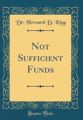 Download Not Sufficient Funds: A Comedy in Five Acts (Classic Reprint) - Dr Howard D King file in ePub