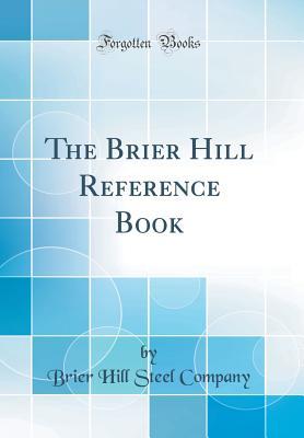 Download The Brier Hill Reference Book (Classic Reprint) - Brier Hill Steel Company | PDF