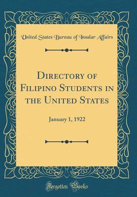 Download Directory of Filipino Students in the United States: January 1, 1922 (Classic Reprint) - United States Bureau of Insular Affairs | ePub