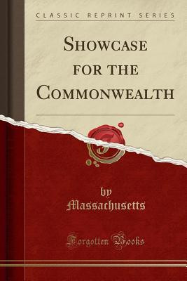 Download Showcase for the Commonwealth (Classic Reprint) - Massachusetts | PDF