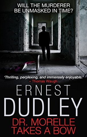 Read Dr. Morelle Takes a Bow: An enthralling murder mystery - Ernest Dudley | PDF