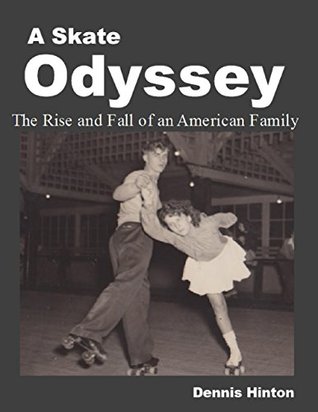 Download A Skate Odyssey: The Rise and Fall of an American Family - Dennis Hinton file in ePub