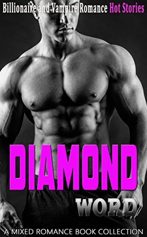 Read Diamond Word: Billionaire and Vampire Romance (A Mixed Romance Book Collection) - Florence Hendrickson file in ePub