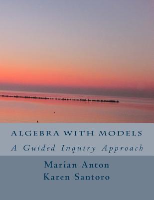 Download Algebra with Models: A Guided Inquiry Approach - Marian Anton file in ePub