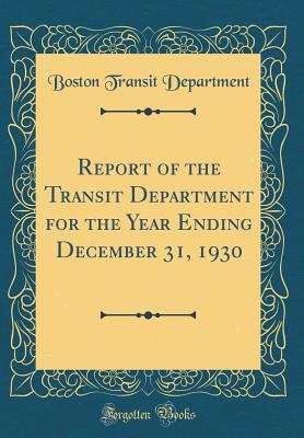 Download Report of the Transit Department for the Year Ending December 31, 1930 (Classic Reprint) - Boston Transit Department file in ePub