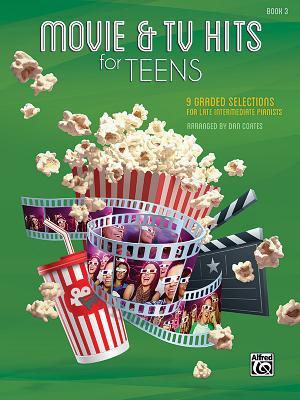 Read online Movie & TV Hits for Teens, Bk 3: 9 Graded Selections for Late Intermediate Pianists - Dan Coates | PDF