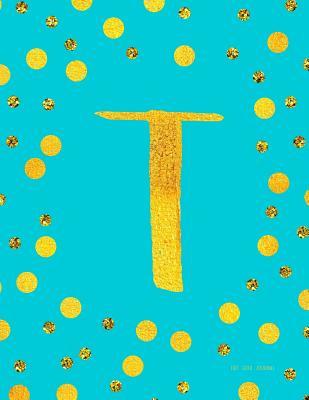 Read online Dot Grid Journal T: Turquoise and Faux Gold Dots Monogram Initial Notebook 8.5 X 11 - NOT A BOOK | PDF