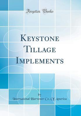 Read Keystone Tillage Implements (Classic Reprint) - International Harvester Co of America file in ePub