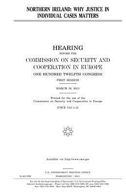 Read online Northern Ireland: Why Justice in Individual Cases Matters - U.S. Congress | ePub
