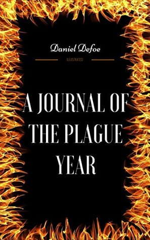 Download A Journal of the Plague year: By Daniel Defoe - Illustrated - Daniel Defoe file in PDF