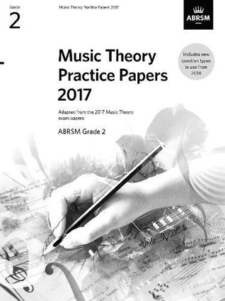 Download Music Theory Practice Papers 2017, ABRSM Grade 2 (Theory of Music Exam papers & answers (ABRSM)) - Associated Board of the Royal Schools of Music file in PDF