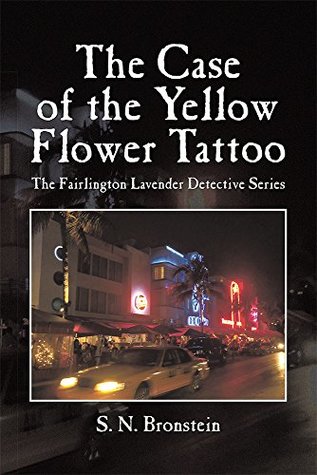Read online The Case of the Yellow Flower Tattoo: The Fairlington Lavender Detective Series - S N Bronstein | ePub