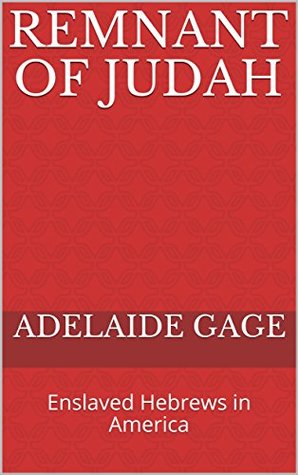 Download Remnant of Judah: Enslaved Hebrews in America - Adelaide Gage file in ePub