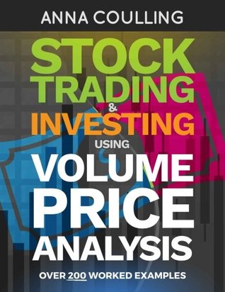 Read Stock Trading & Investing Using Volume Price Analysis: Over 200 worked examples - Anna Coulling file in PDF