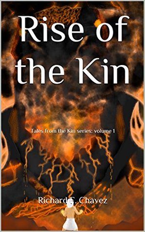 Read Rise of the Kin: Preview (Tales from the Kin Book 1) - Richard Chavez | PDF