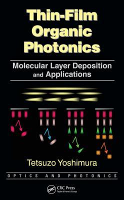 Download Thin-Film Organic Photonics: Molecular Layer Deposition and Applications - Tetsuzo Yoshimura file in ePub