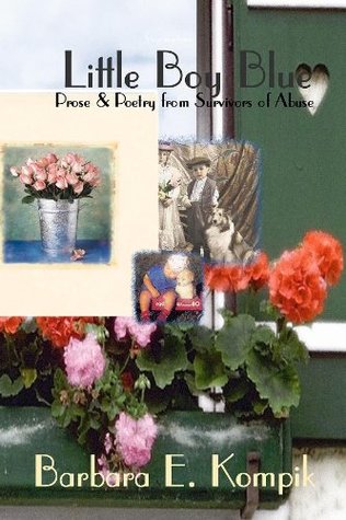 Read Little Boy Blue: Prose and Poetry from Survivors of Abuse - Barbara E. Kompik | ePub