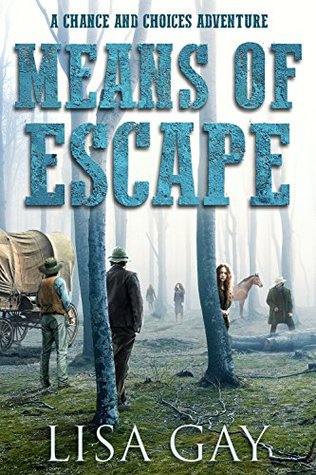 Download Means of Escape (Chance and Choices Adventures Book 4) - Lisa Gay file in ePub