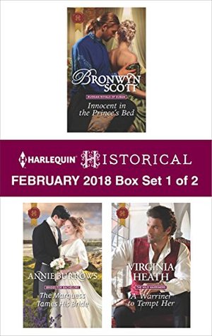 Read online Harlequin Historical February 2018 - Box Set 1 of 2: Innocent in the Prince's Bed\The Marquess Tames His Bride\A Warriner to Tempt Her - Bronwyn Scott | ePub