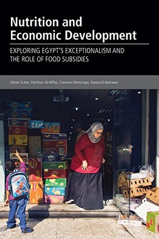 Read online Nutrition and economic development: Exploring Egypt's exceptionalism and the role of food subsidies - Olivier Ecker | ePub